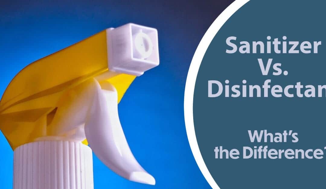 Sanitizer vs. Disinfectant. What’s the Difference?