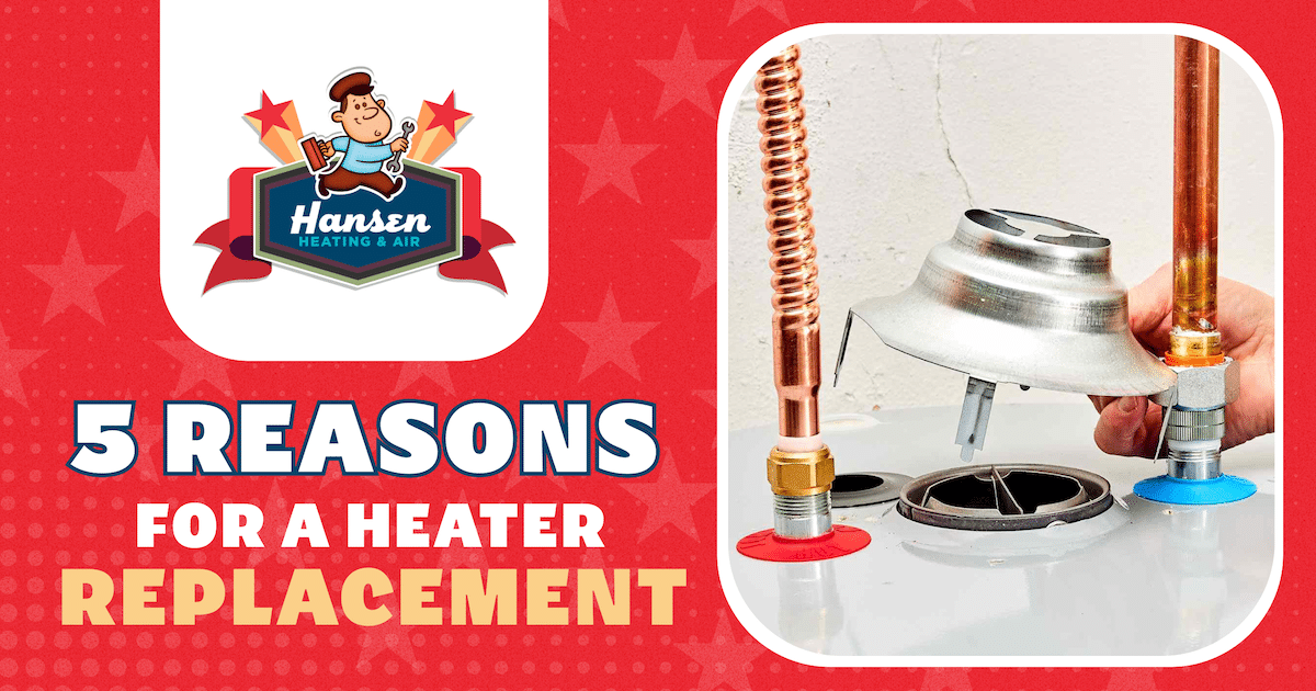 5 Reasons for a Heater Replacement