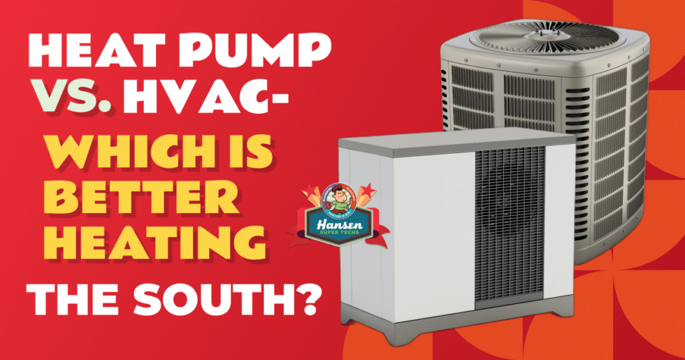 Heat Pump vs Traditional HVAC for Your House in the South