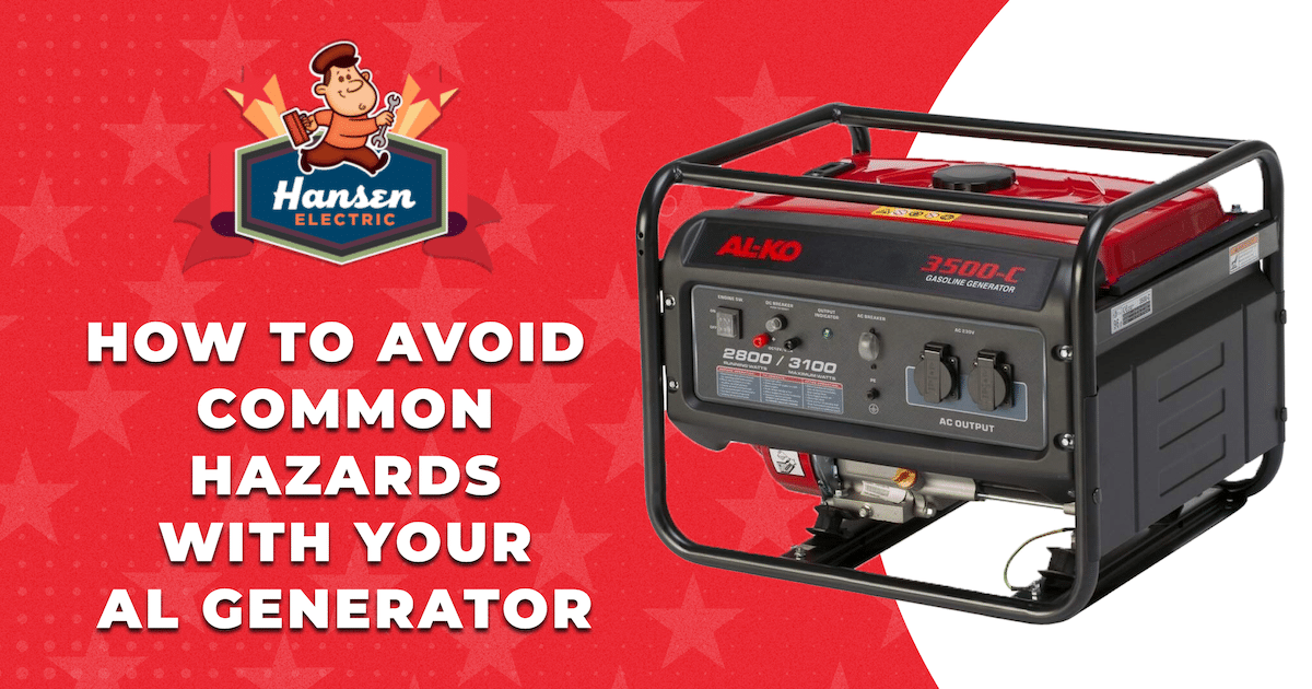 How to Avoid Common Hazards with Your Generator in Alabama| Hansen Super Techs