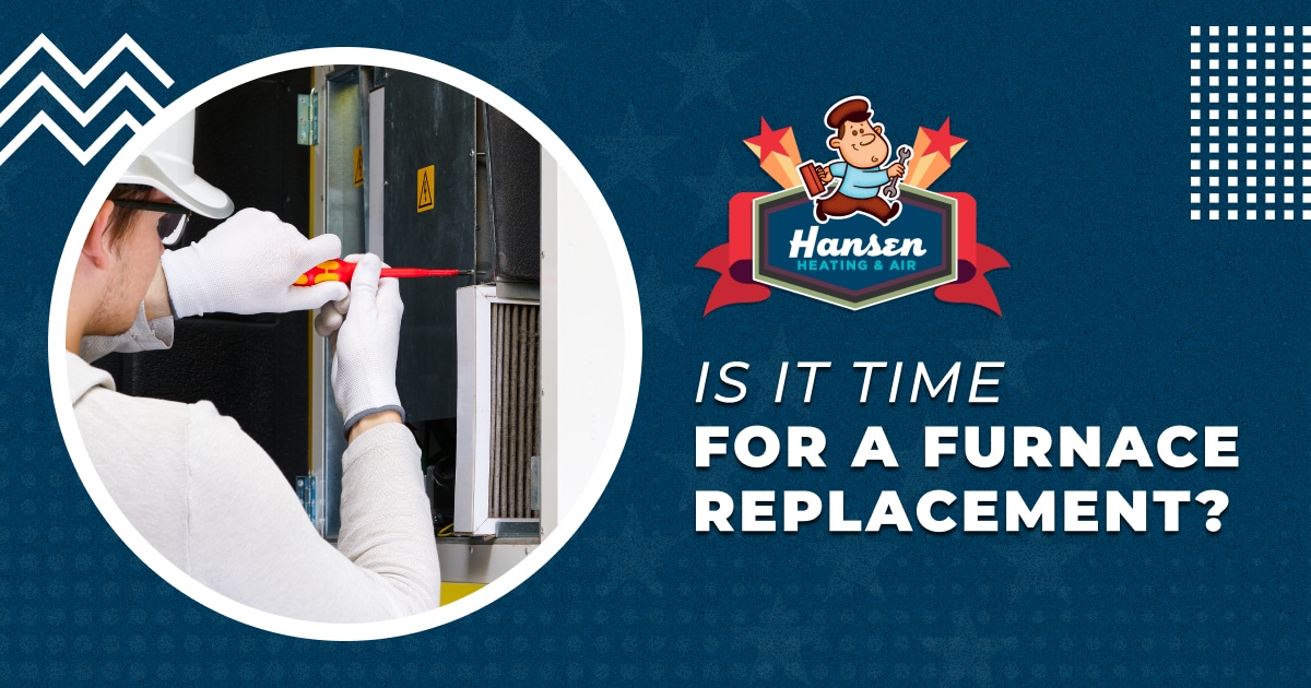 Is it Time for a Furnace Replacement?