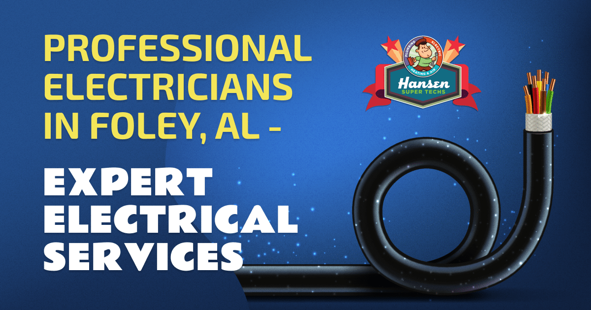 Professional Electricians in Foley, AL – Expert Electrical Services