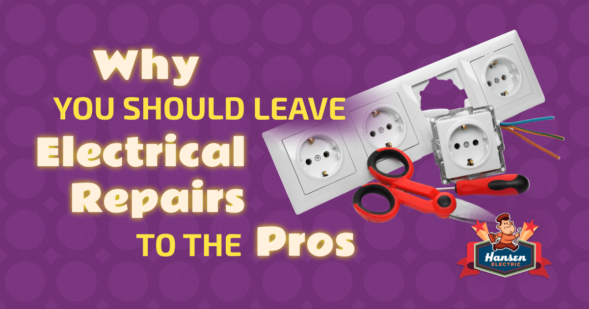 Why You Should Leave Electrical Repairs to the Pros