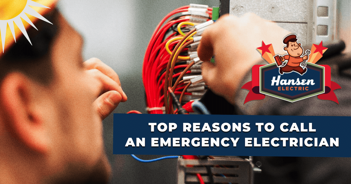 Top Reasons to Call an Emergency Electrician | Hansen Super Techs