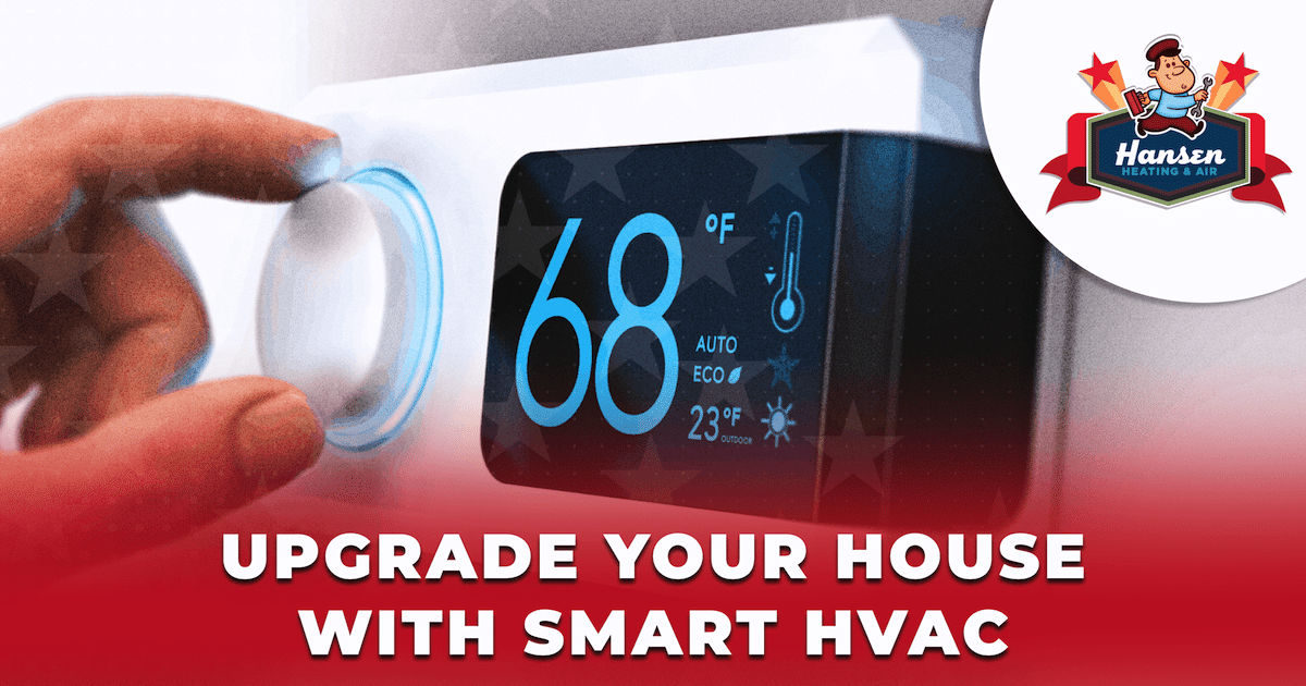 Upgrade Your House with Smart HVAC | Hansen Super Techs