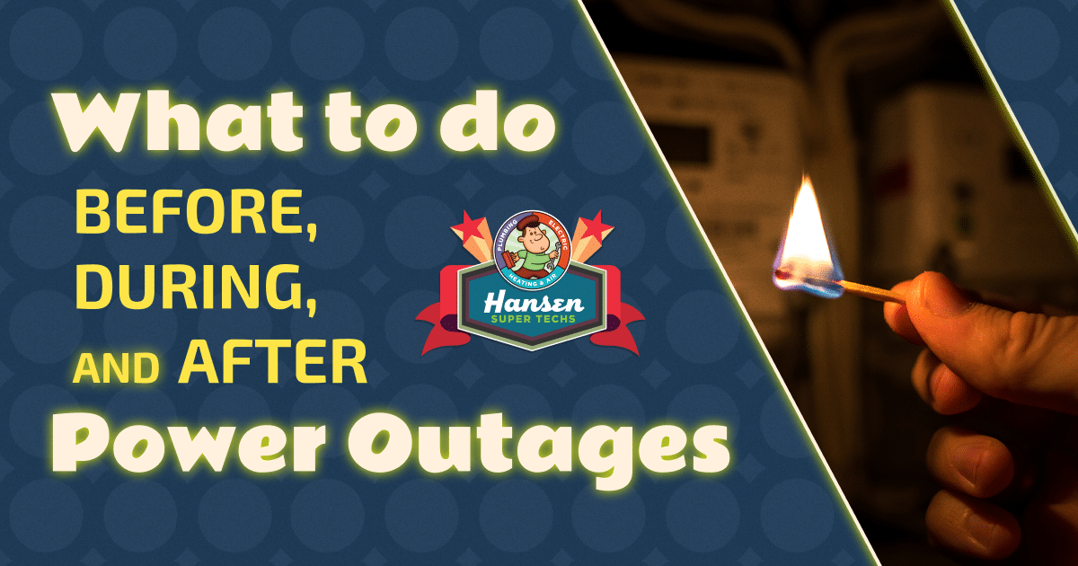 What to do Before, During, and After Power Outages | Hansen