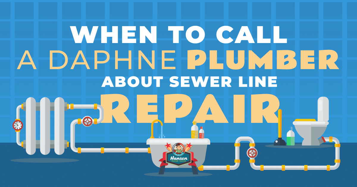 When to Call A Daphne Plumber About Sewer Line Repair