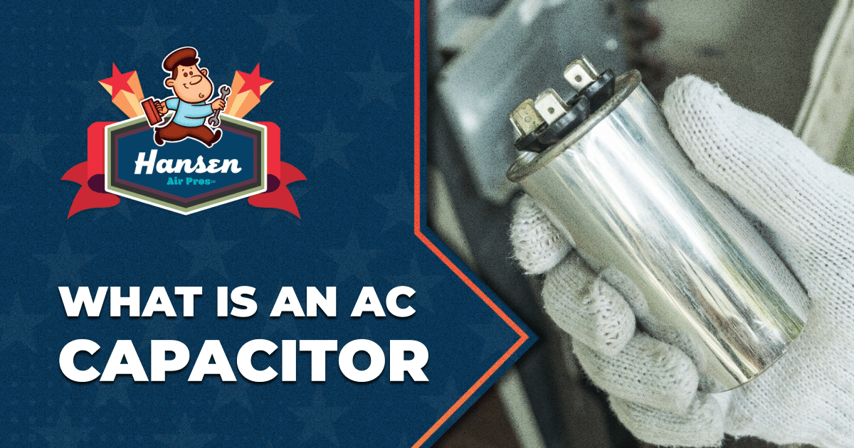 What is an AC Capacitor? | Hansen Super Techs